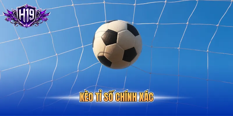 Kèo tỉ số chính xác